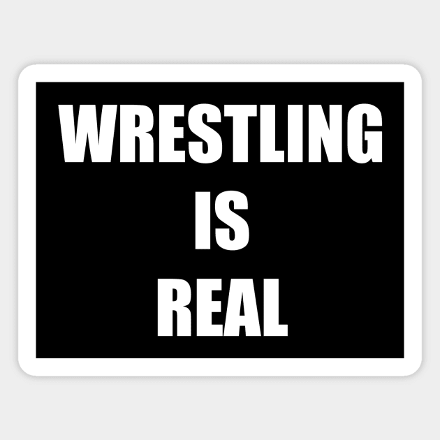 Wrestling is Real Magnet by Nerdlight Shop